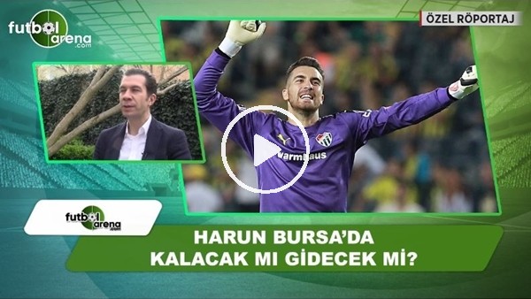 Harun Tekin, Bursa'da kalacak mı?
