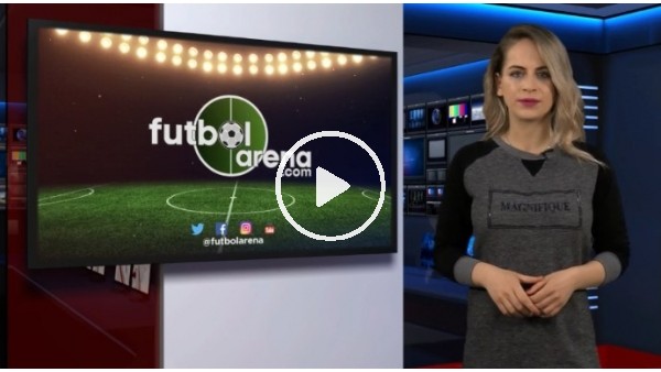 FutbolArena Haber Turu (29 Mart 2018 Perşembe)