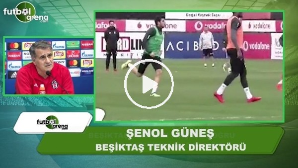 Şenol Güneş: "Talisca yeteneğini ve karakterini göstermeli"