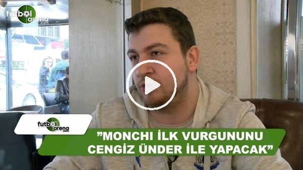 Uğur Karakullukçu: "Monchi ilk vurgununu Cengiz Ünder ile yapacak"