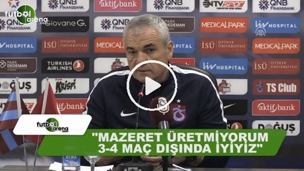 Rıza Çalımbay: "Mazeret üretmiyorum"