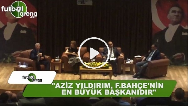 Uğur Dündar: "Aziz Yıldırım, Fenerbahçe'nin en büyük başkanıdır"
