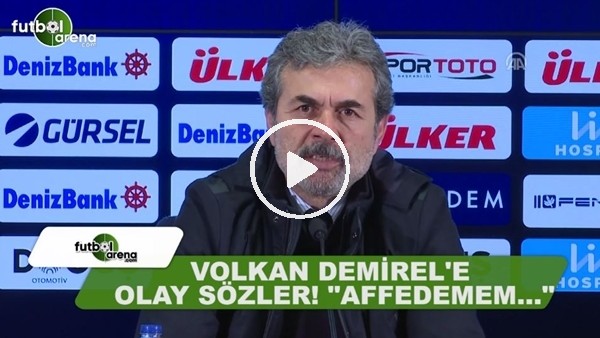 Aykut Kocaman'dan Volkan Demirel'e: "Affedemem..."