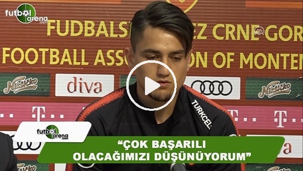 Cengiz Ünder: "Çok başarılı olacağımızı düşünüyorum"