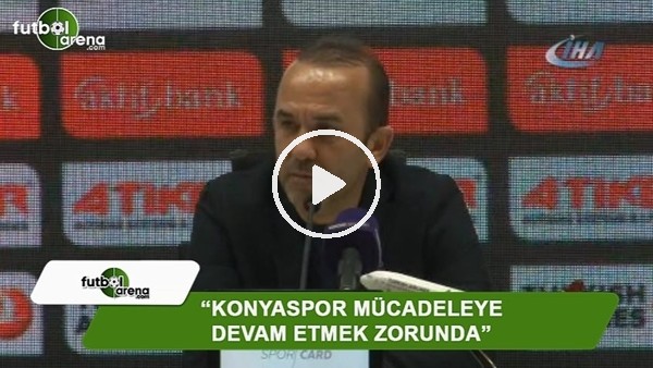 Mehmet Özdilek: "Konyaspor mücadeleye devam etmek zorunda"