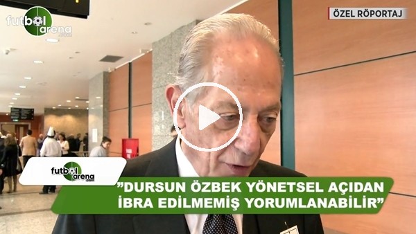 Faruk Süren: "Dursun Özbek yönetsel açıdan ibra edilmemiş yorumlanabilir"