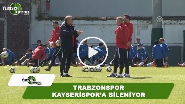 Trabzonspor, Kayserispor'a bileniyor