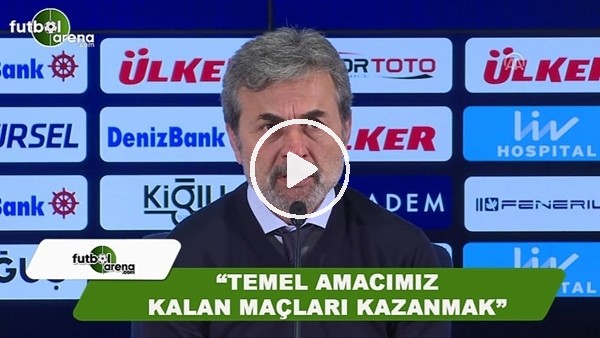 Aykut Kocaman: "Temel amacımız kalan maçları kazanmak"