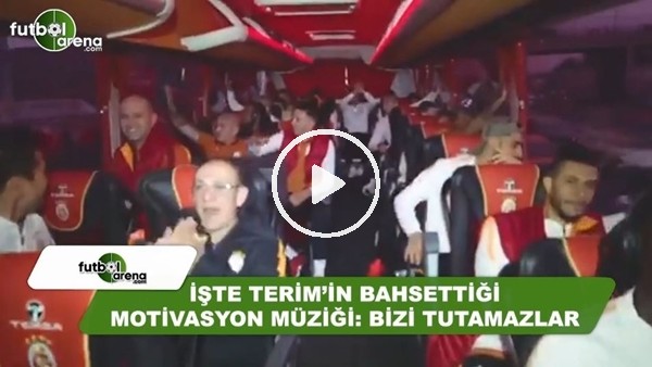 İşte Fatih Terim'in bahsettiği motivasyon müziği: Bizi Tutamazlar