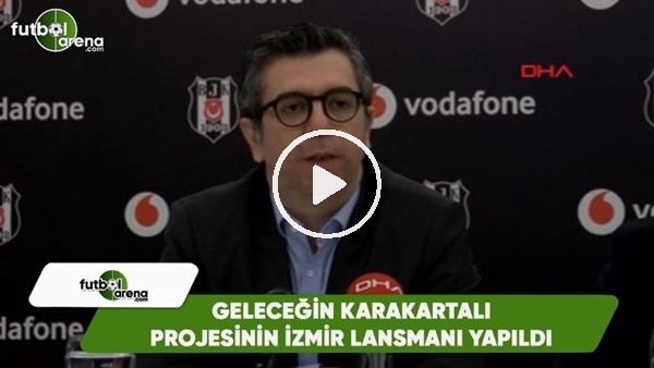 Geleceğin Karakartalı projesinin İzmir lansmanı yapıldı