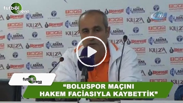Eyüp Arın: "Boluspor maçını hakem faciası ile kaybettik"