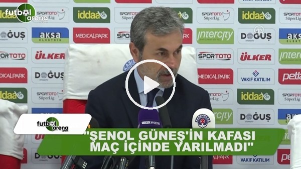 Aykut Kocaman: "Şenol Güneş'in kafası..."