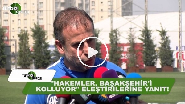 Abdullah Avcı "Hakem Başakşehir'i kolluyor" eleştirilerine yanıt verdi!