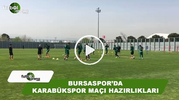 Bursaspor'da Karabükspor maçı hazırlıkları