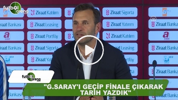 Okan Buruk: "Galatasaray'ı geçip finale çıkarak tarih yazdık"