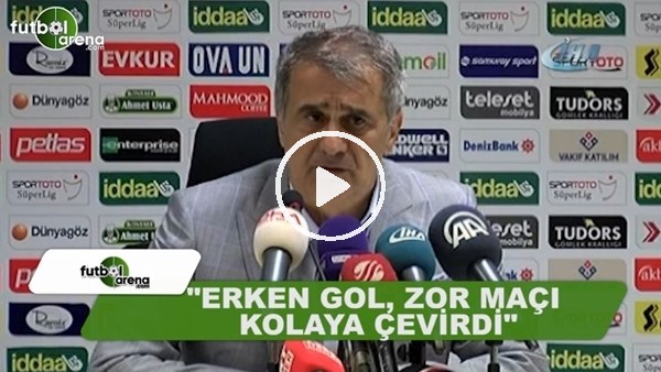 Şenol Güneş: "Erken gol, zor maçı kolaya çevirdi"