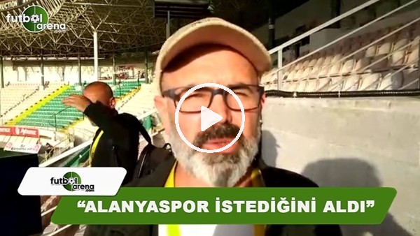 Ercan Yıldırım: "Alanyaspor istediğini aldı"