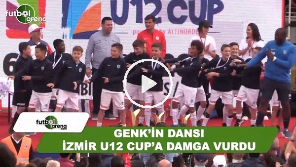 Genk takımının dansı İzmir U12 Cup'a damga vurdu!