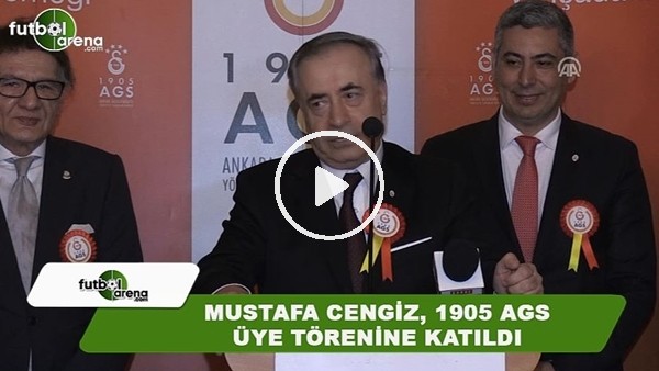  Mustafa Cengiz, 1905 AGS üye törenine katıldı