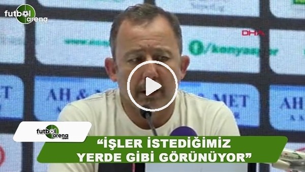 Sergen Yalçın: "İşler istediğimiz yerde gibi görünüyor"