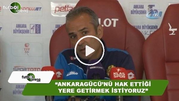 İsmail Kartal: "Büyük Ankaragücü takımını hak ettiği yere getirmek istiyoruz"