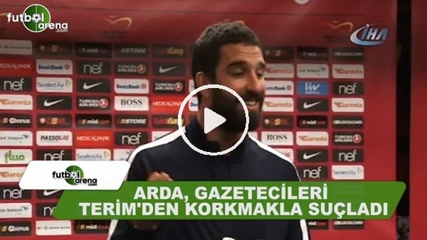 Arda Turan, gazetecileri Fatih Terim'den korkmakla suçladı