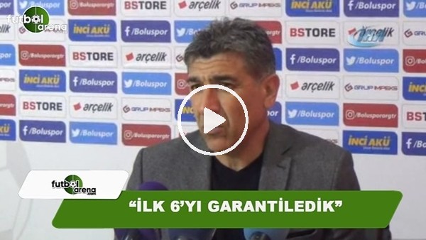 Sait Karafırtınalar: "İlk 6yı garantiledik"