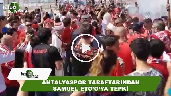  Antalyaspor taraftarından Eto'o'ya tepki