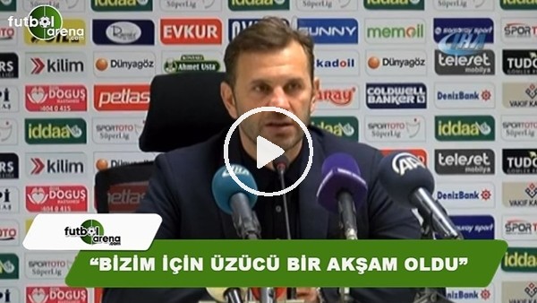 Okan Buruk: "Bizim için üzücü bir akşam oldu"
