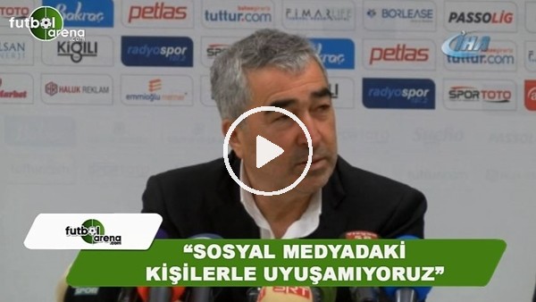 Samet Aybaba: "Sosyal medyadaki kişilerle uyuşamıyoruz"