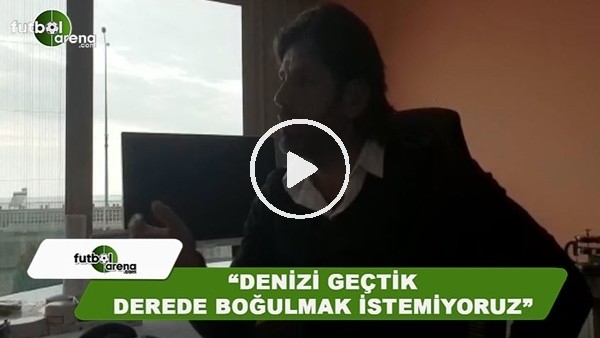 İbrahim Üzülmez: "Denizi geçtik derede boğulmak istemiyoruz"