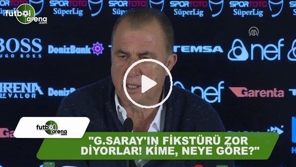 Fatih Terim: "Galatasaray'ın fikstürü zor diyorlar, neye kime göre?"