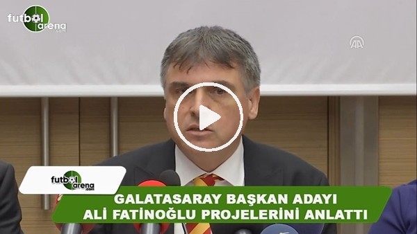 Galatasaray başkan adayı Ali Fatinoğlu, projelerini anlattı