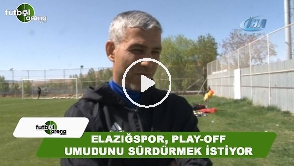 Elazığspor, Play-off umudunu sürdürmek istiyor