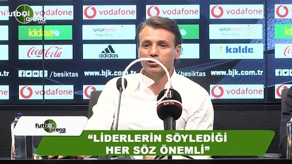 Tamer Tuna: "Liderlerin söylediği her söz önemli"