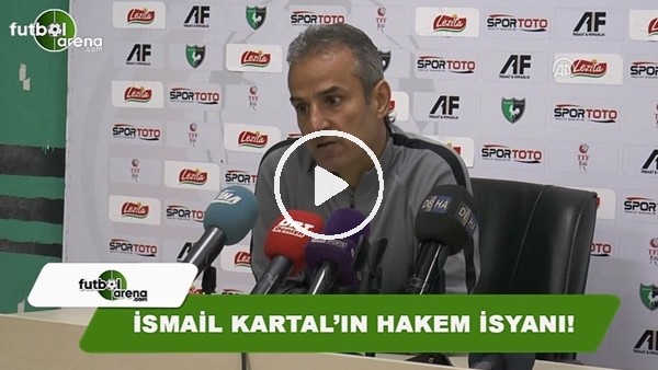 İsmail Kartal'ın hakem isyanı!