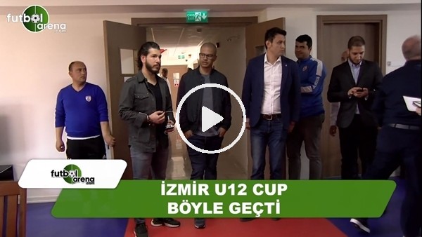 İzmir U12 Cup böyle geçti