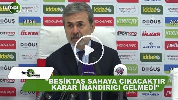 Aykut Kocaman: "Beşiktaş sahaya çıkacaktır, karar inandırıcı gelmedi"