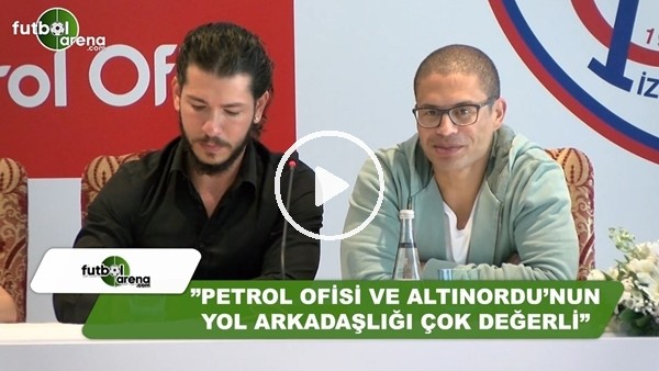 Alex de Souza: "Petrol Ofisi ve Altınordu'nun yol arkadaşlığı çok değerli"
