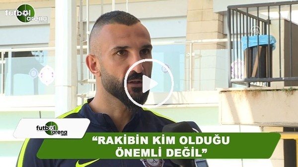 Yalçın Ayhan: "Rakibin kim olduğu önemli değil"