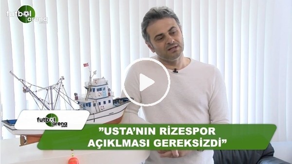 Olcay Çakır: "Muharrem Usta'nın Rizespor açıklaması gereksizdi"