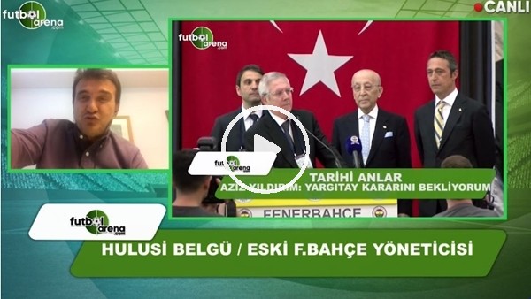 Hulusi Belgü: "Aziz Yıldırım, Fenerbahçe başkanlığını bırakmaz"