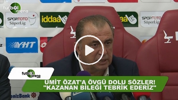 Fatih Terim'den Ümit Özat'a övgüler! "Kazanan bileği tebrik ederiz"