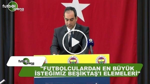 Şekip Mosturoğlu: "Futbolculardan en büyük isteğimiz Beşiktaş'ı elemeleri"