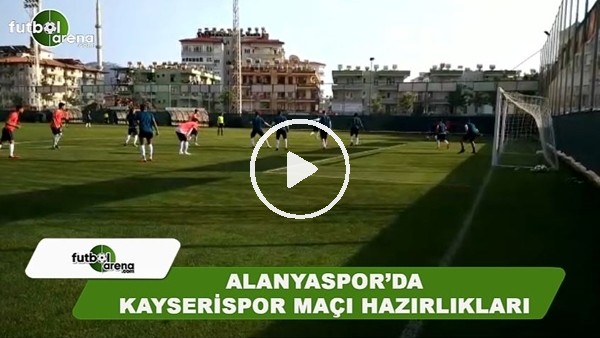 Alanyaspor'da Kayserispor maçı hazırlıkları