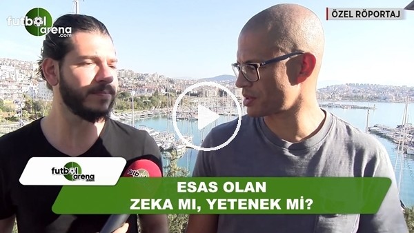 Alex de Souza'ya sorduk: Futbolda zeka mı yetenek mi önde?