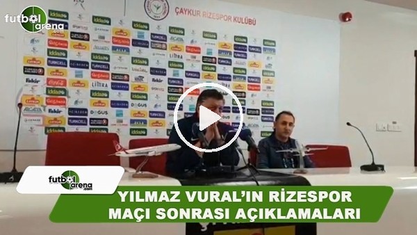 Yılmaz Vural'ın Rizespor maçı sonrası açıklamaları