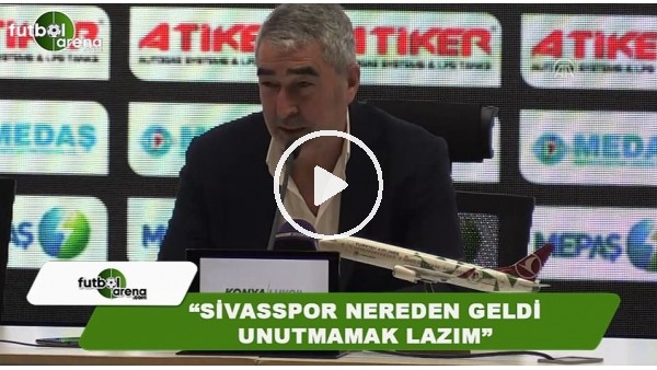 Samet Aybaba: "Sivasspor nereden geldi unutmamak lazım"