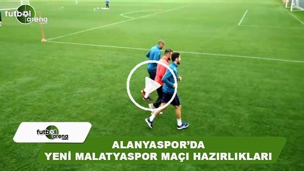 Alanyaspor'da Yeni Malatyaspor maçı hazırlıkları