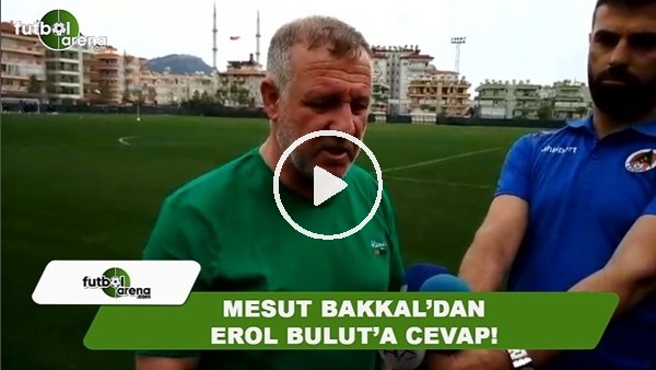 Mesut Bakkal'dan Erol Bulut'a cevap